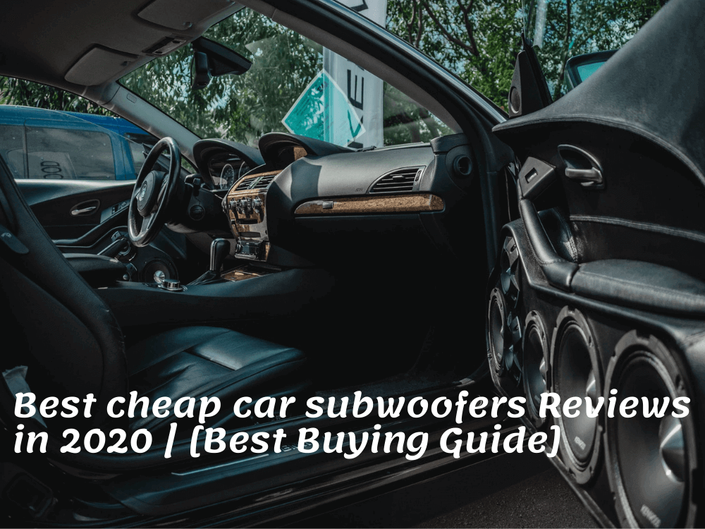 Best cheap car subwoofers Reviews