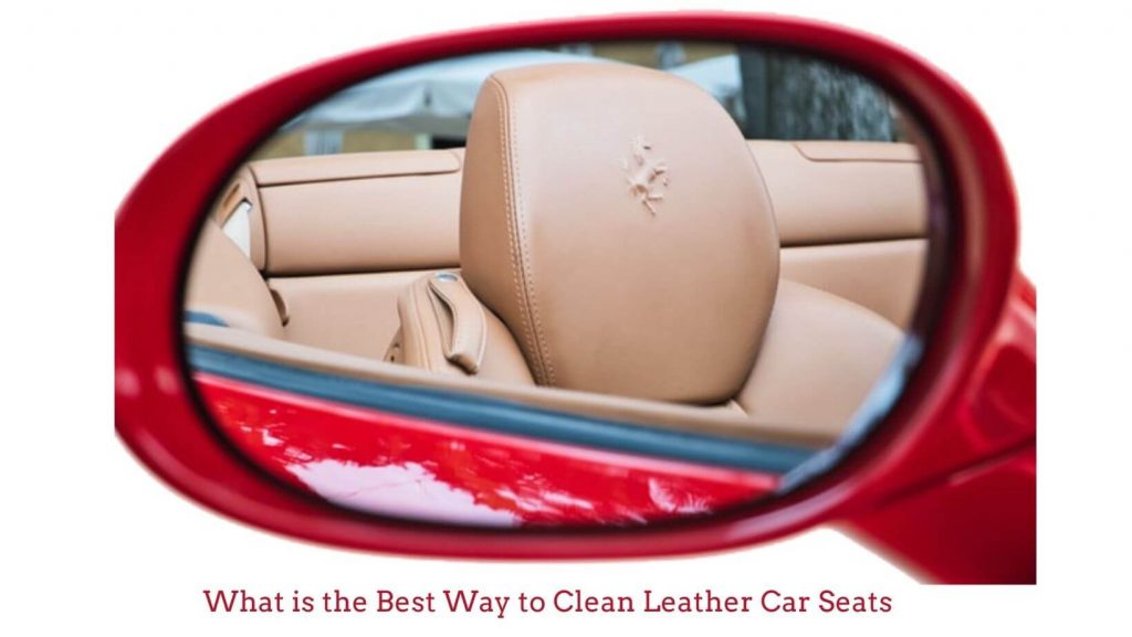 Best Way to Clean Leather Car Seats