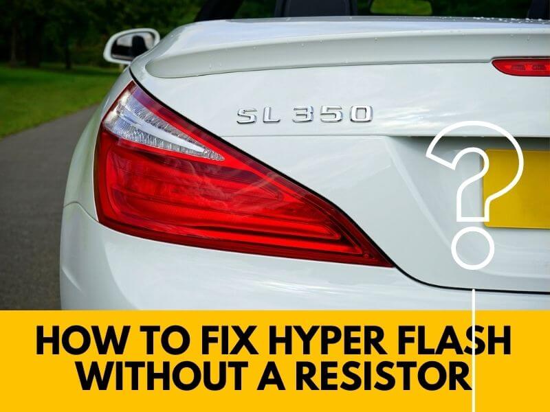 Fix Hyper Flash Without a Resistor