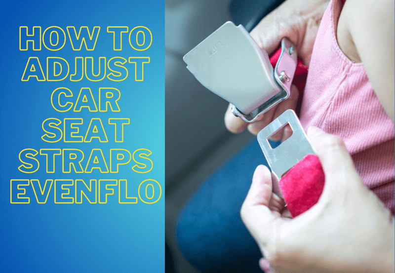How to Adjust Car Seat Straps Evenflo