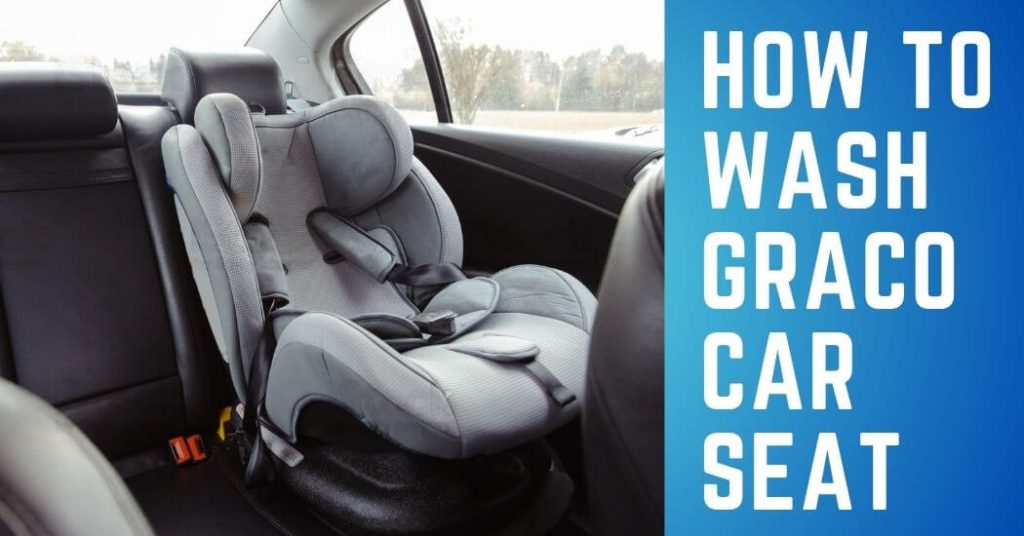 How to Wash Graco Car Seat