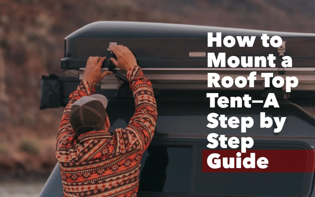 How to Mount a Rooftop Tent