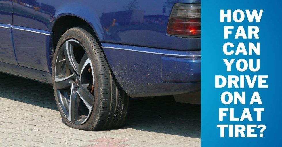 How Far Can I Drive With A Flat Tyre