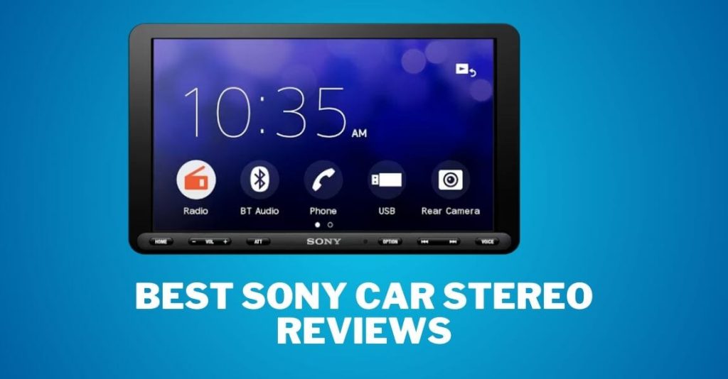 Best Sony Car Stereo Reviews: Enhancing Your In-Car Audio Experience