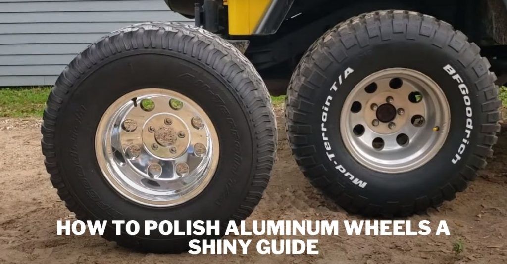 How to Polish Aluminum Wheels A Shiny Guide- Expert Tips