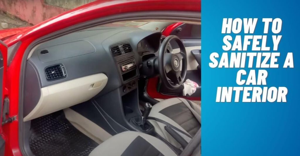 How to Safely Sanitize a Car Interior