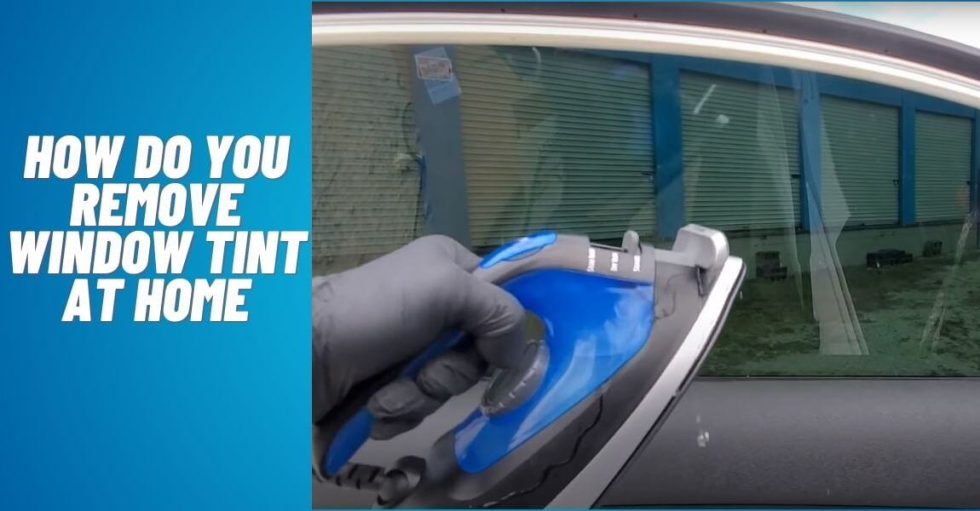 How to Remove Window Tint at Home A Comprehensive Guide