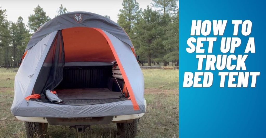How To Set Up A Truck Bed Tent